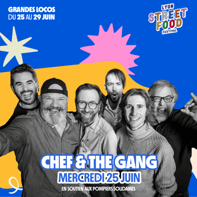 Lyon Street Food Festival 2025 - mercredi 25 juin : Chef & The Gang