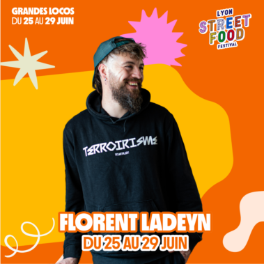 Lyon Street Food Festival 2025 : Florent Ladeyn