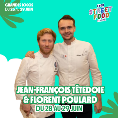 Lyon Street Food Festival 2025 : Jean-François Têtedoie et Florent Poulard