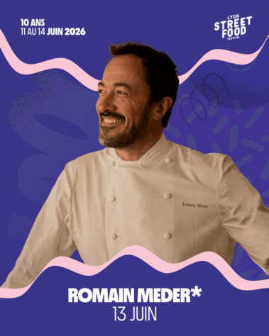 Lyon Street Food Festival : Romain Meder* présent le 13 juin