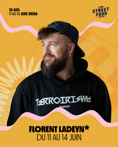 Lyon Street Food Festival : Florent Ladeyn* présent du 11 au 14 juin