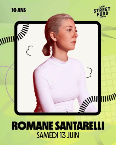 Lyon Street Food Festival : Romane Santarelli présent le 13 juin 2026
